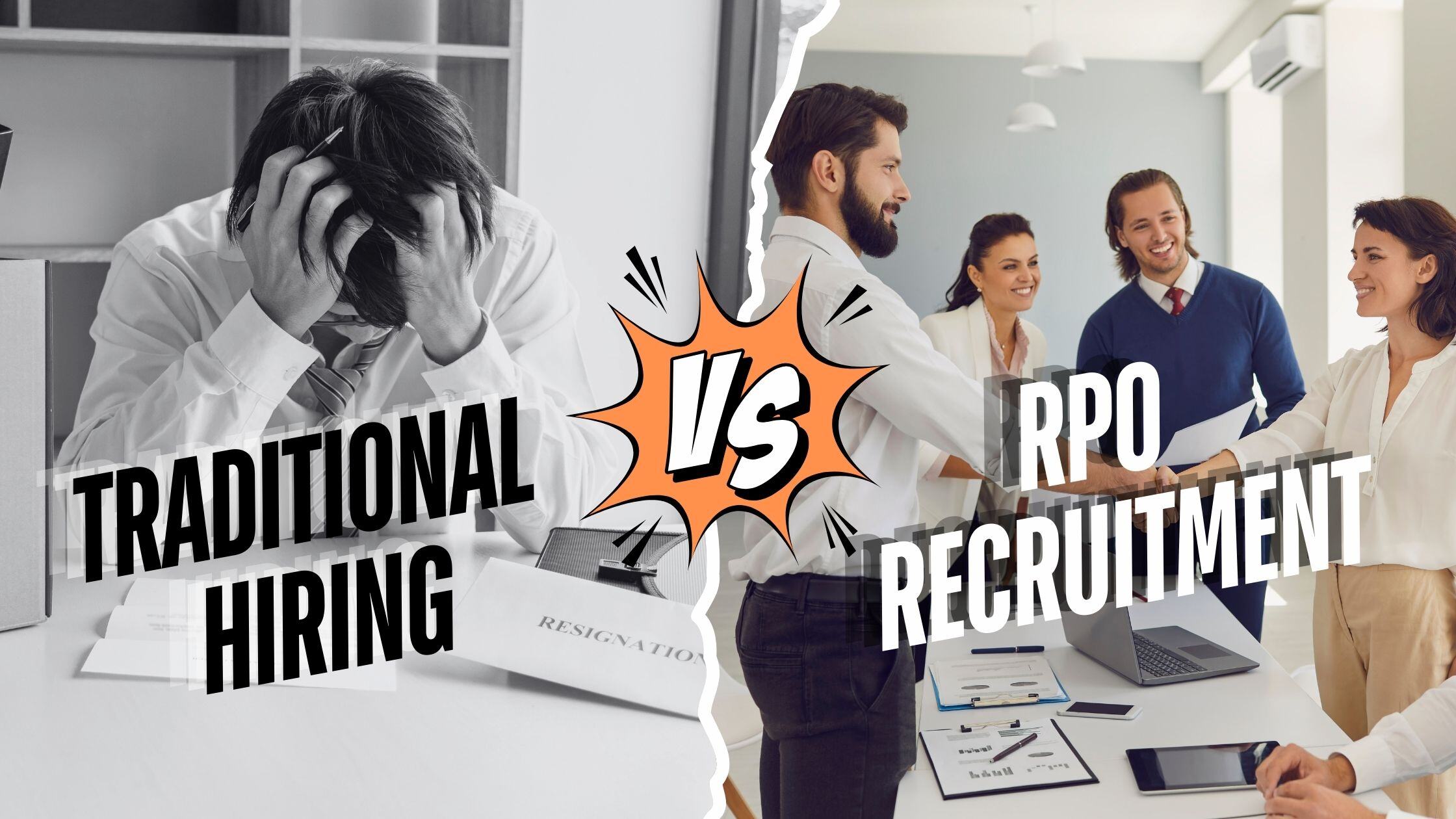 RPO vs. Traditional Recruitment: Why RPO Services Are the Future of Hiring